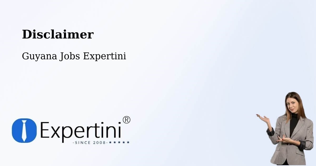 Disclaimer – Guyana - Guyana Jobs Expertini