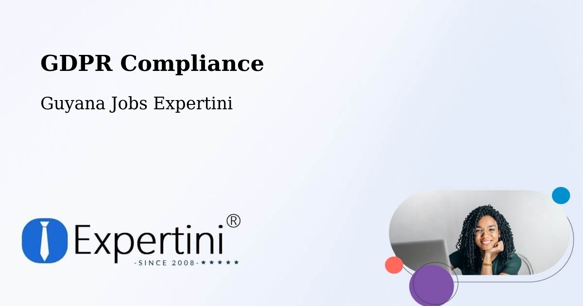 EU GDPR Compliance Statement – Guyana - Guyana Jobs Expertini
