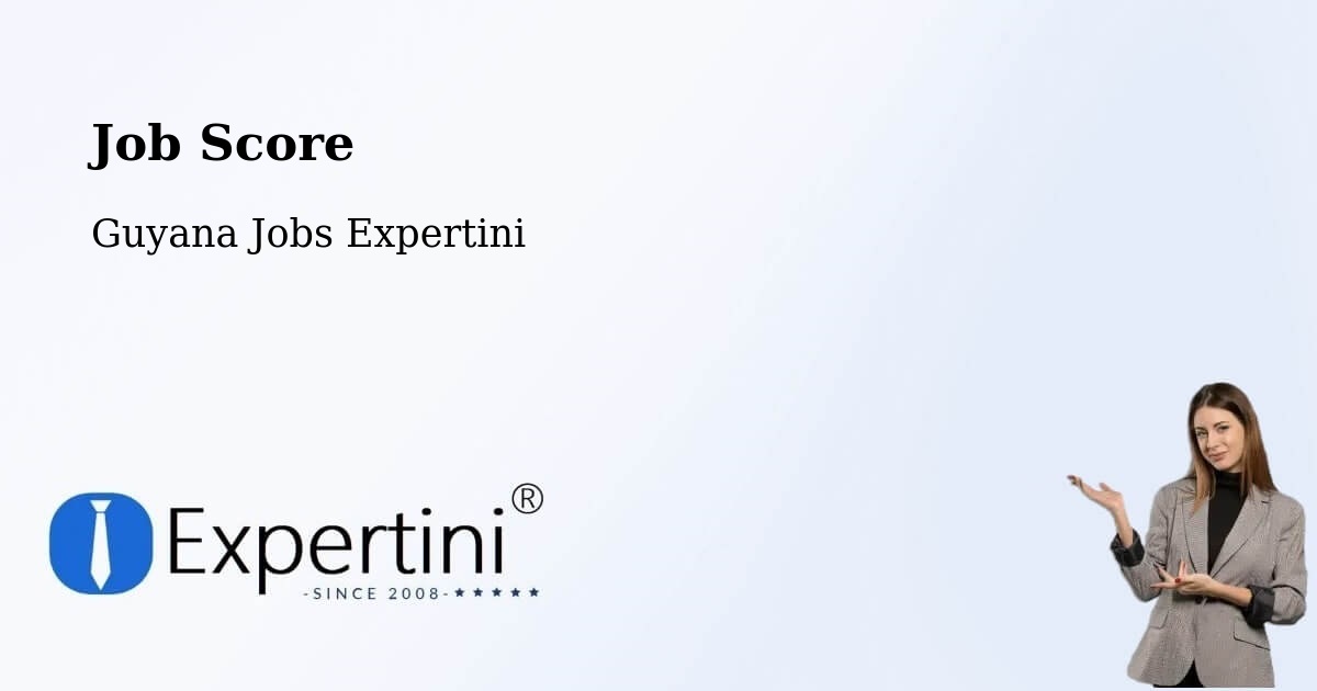 Job Score & Job Description Score Tool – Guyana - Guyana Jobs Expertini