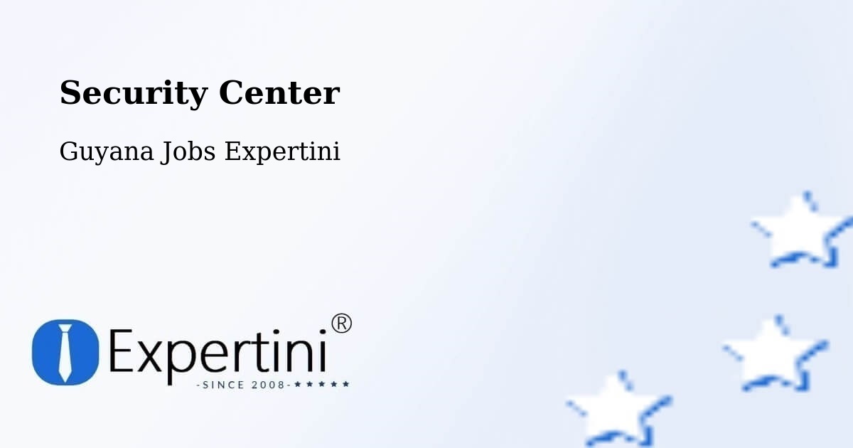 Security & Compliance – Guyana - Guyana Jobs Expertini